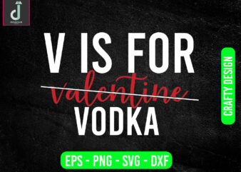 v is for valentine vodka svg design, valentine svg bundle design, cut files