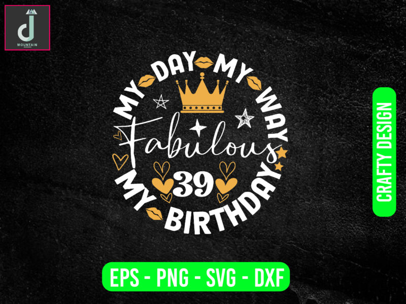 My day my way my birthday fabulous svg design, kids birthday svg, party svg, retro eps