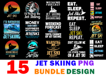 15 Jet Skiing Shirt Designs Bundle For Commercial Use, Jet Skiing T-shirt, Jet Skiing png file, Jet Skiing digital file, Jet Skiing gift, Jet Skiing download, Jet Skiing design