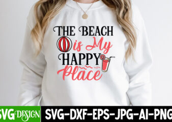 The Beach is My Happy Place T-Shirt Design, The Beach is My Happy Place SVG Cut File, Summer SVG Bundle,Summer Sublimation Bundle,Beach SVG Design Summer Bundle Png, Summer Png, Hello