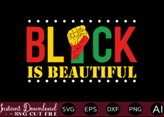 Black Is Beautiful T-SHIRT DESIGN,Juneteenth SVG PNG bundle, juneteenth sublimation png, Free-ish, Black History svg png, juneteenth is my independence day, juneteenth svg,Juneteenth SVG PNG Bundle, Juneteenth Svg, Free-ish, Black