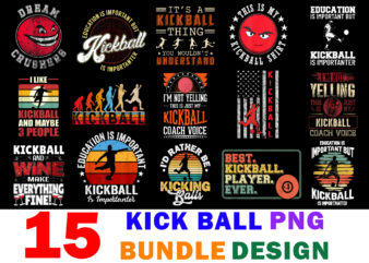 15 Kick Ball Shirt Designs Bundle For Commercial Use, Kick Ball T-shirt, Kick Ball png file, Kick Ball digital file, Kick Ball gift, Kick Ball download, Kick Ball design