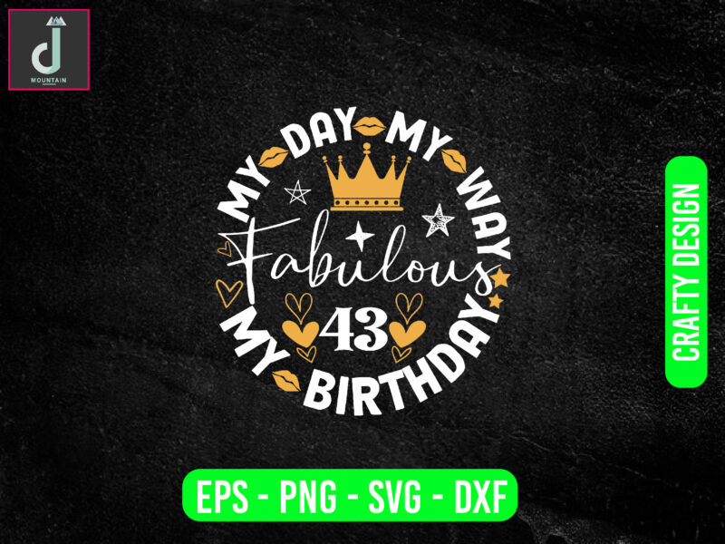 My day my way my birthday fabulous svg design, Trendy Svg, Cricut pdf