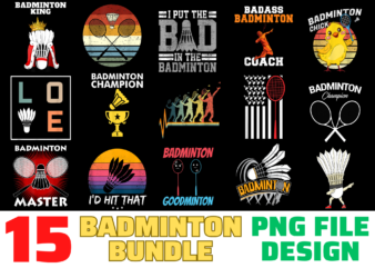 15 Badminton Shirt Designs Bundle For Commercial Use, Badminton T-shirt, Badminton png file, Badminton digital file, Badminton gift, Badminton download, Badminton design