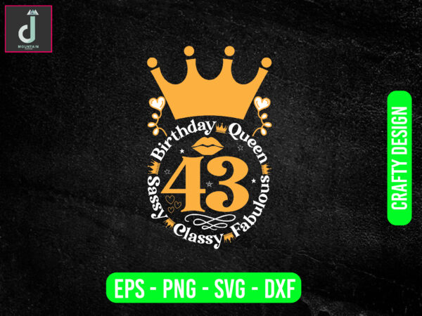 Birthday queen sassy classy fabulous svg design, trendy svg, cricut pdf