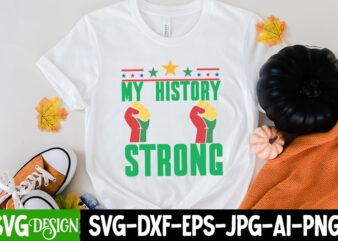 My History Strong T-Shirt Design