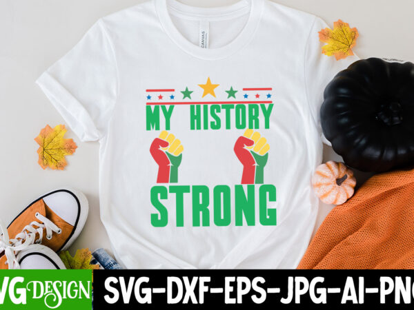 My history strong t-shirt design