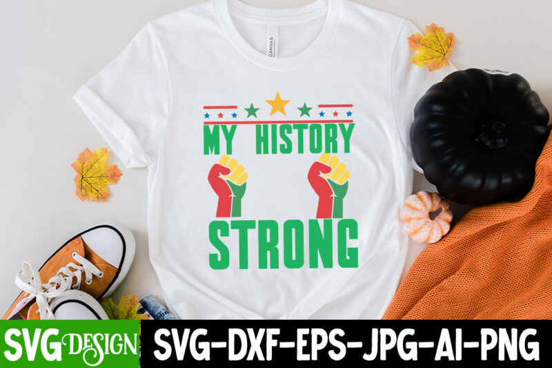 My History Strong T-Shirt Design