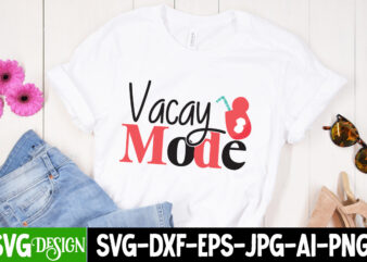 Vacay Mode T-Shirt Design, Vacay Mode SVG Cut File, Summer SVG Bundle,Summer Sublimation Bundle,Beach SVG Design Summer Bundle Png, Summer Png, Hello Summer Png, Summer Vibes Png, Summer Holiday Png,