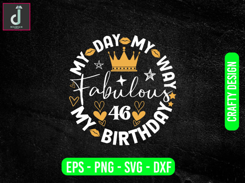 My day my way my birthday fabulous svg design, party svg bundle,svg cut files