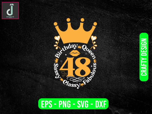Birthday queen sassy classy fabulous svg design, birthday cut file svg, cricut, silhouette cut files Birthday queen sassy classy fabulous svg design, birthday cut file svg, cricut, silhouette cut files