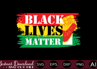 Black Lives Matter T-SHIRT DESIGN,Juneteenth SVG PNG bundle, juneteenth sublimation png, Free-ish, Black History svg png, juneteenth is my independence day, juneteenth svg,Juneteenth SVG PNG Bundle, Juneteenth Svg, Free-ish, Black