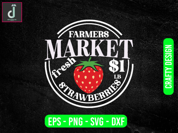 Farmers market fresh $1lb strawberries svg design, strawberry svg bundle design, cut files