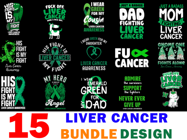 15 liver cancer awareness shirt designs bundle for commercial use, liver cancer awareness t-shirt, liver cancer awareness png file, liver cancer awareness digital file, liver cancer awareness gift, liver cancer