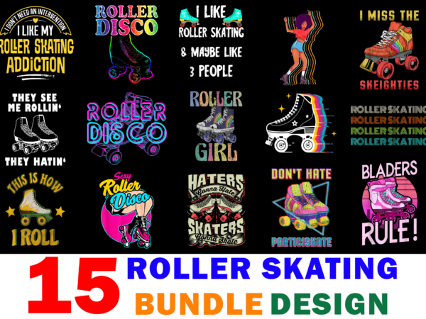 15 roller skating shirt designs bundle for commercial use, roller skating t-shirt, roller skating png file, roller skating digital file, roller skating gift, roller skating download, roller skating design
