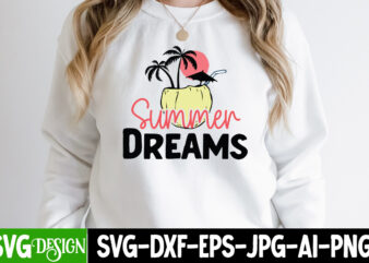 Summer Dreams T-Shirt Design, Summer Dreams SVG Cut File, Summer SVG Bundle,Summer Sublimation Bundle,Beach SVG Design Summer Bundle Png, Summer Png, Hello Summer Png, Summer Vibes Png, Summer Holiday Png,