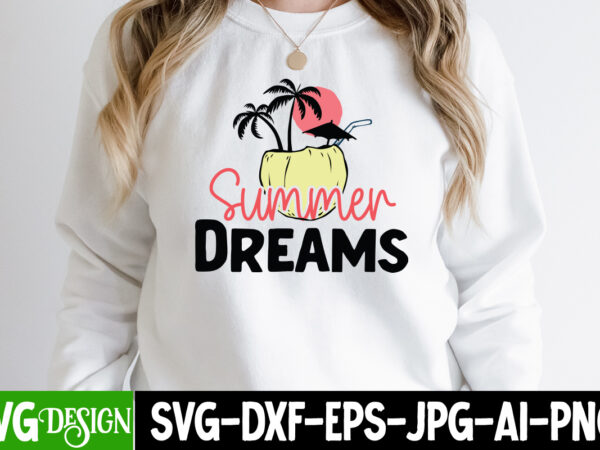 Summer dreams t-shirt design, summer dreams svg cut file, summer svg bundle,summer sublimation bundle,beach svg design summer bundle png, summer png, hello summer png, summer vibes png, summer holiday png,