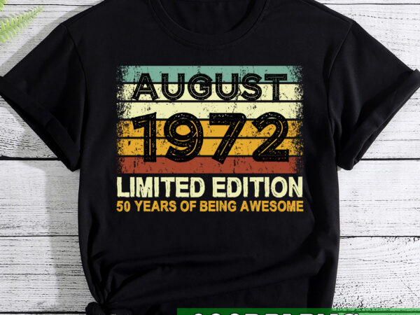 50 years old vintage awesome since august 1972 50th birthday t-shirt