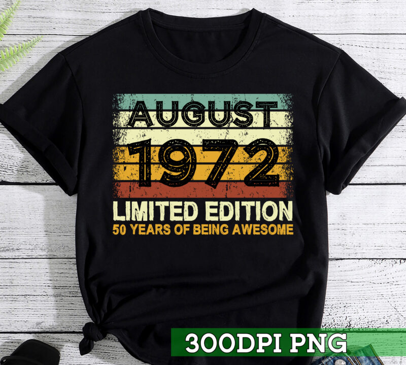 50 Years Old Vintage Awesome Since August 1972 50th Birthday T-Shirt