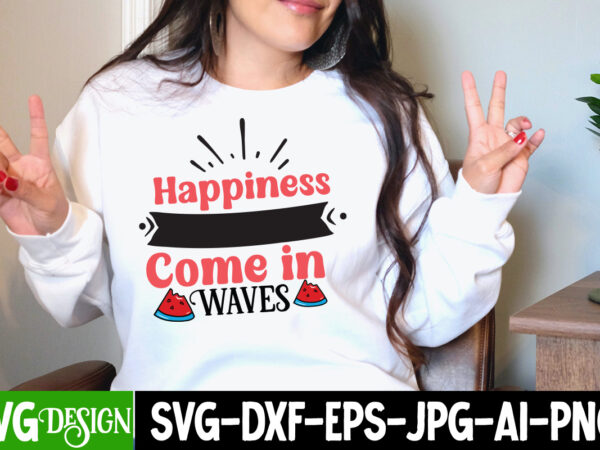 Hapiness come in waves t-shirt design, hapiness come in waves svg cut file, summer svg bundle,summer sublimation bundle,beach svg design summer bundle png, summer png, hello summer png, summer vibes