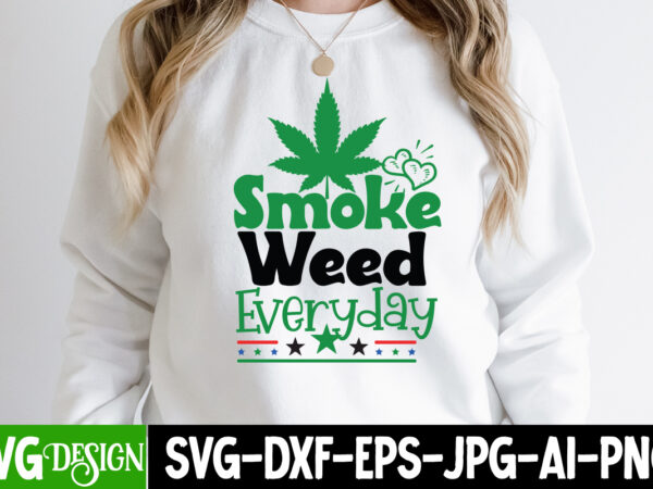 Smoke weed everyday t-shirt design, smoke weed everyday svg cut file, in weed we trust t-shirt design, in weed we trust svg cut file, huge weed svg bundle, weed tray