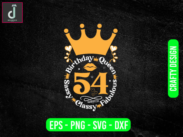 Birthday queen sassy classy fabulous svg design, birthday party jpg,cut file svg, dxf, eps, png Birthday queen sassy classy fabulous svg design, birthday party jpg,cut file svg, dxf, eps, png