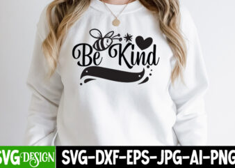 Be Kind T-Shirt Design, Be Kind SVG Cut File, Sarcastic Sublimation Bundle.Sarcasm Sublimation Bundle Sarcastic Sublimation Bundle.Sarcasm Sublimation Bundle,Sarcastic Sublimation PNG,Sarcasm SVG Bundle Quotes Sarcastic Png Bundle, Sarcastic Quote Png,