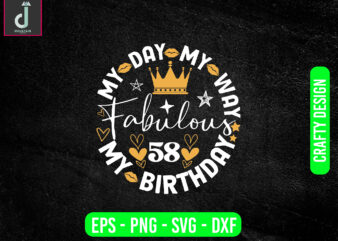 My day my way my birthday fabulous svg design, groovy svg, trendy svg