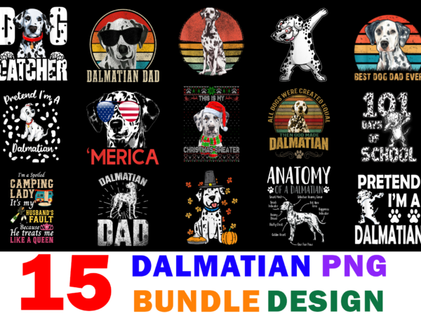 15 dalmatian shirt designs bundle for commercial use part 2, dalmatian t-shirt, dalmatian png file, dalmatian digital file, dalmatian gift, dalmatian download, dalmatian design