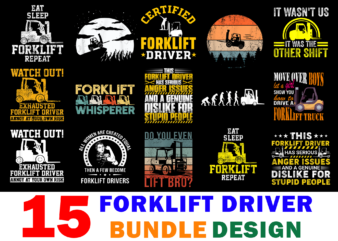 15 Forklift Driver Shirt Designs Bundle For Commercial Use Part 2, Forklift Driver T-shirt, Forklift Driver png file, Forklift Driver digital file, Forklift Driver gift, Forklift Driver download, Forklift Driver design