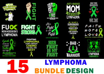 15 Lymphoma Awareness Shirt Designs Bundle For Commercial Use, Lymphoma Awareness T-shirt, Lymphoma Awareness png file, Lymphoma Awareness digital file, Lymphoma Awareness gift, Lymphoma Awareness download, Lymphoma Awareness design