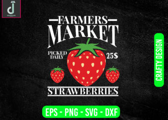 Farmers market picked dally 25$ strawberries svg design, strawberry svg bundle design, cut files