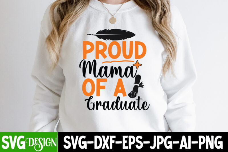 Graduation SVG bundle, Graduation Sublimation Bundle, Teacher SVG Bundle, Proud Mama of a Graduate SVG Cut File, Graduation SVG Design ,2023 Graduation Bundle SVG, Transparent png, jpg, eps, pdf, DXF,