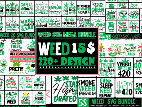 #weed svg mega bundle, 220 weed t-shirt design, #weed svg bundle,weed t-shirt design bundle, smoke weed everyday t-shirt design,weed svg mega bundle , cannabis svg mega bundle , 120 weed