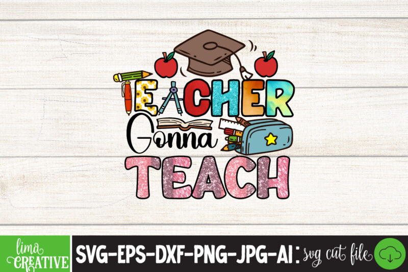 Teacher Gonna Teach Sublimation PNG Design,Teacher PNG, Teacher Name Frame PNG, Pencil Apple Coffee Rule Frame Name, File Design for Sublimation Or Print, digital DownloadTeachers Change The World Png Sublimation