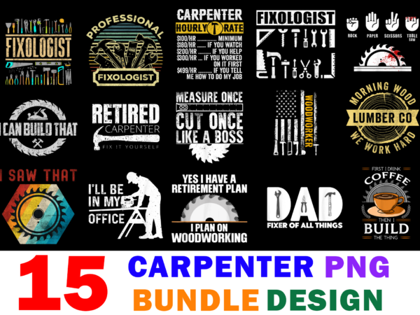 15 carpenter shirt designs bundle for commercial use part 2, carpenter t-shirt, carpenter png file, carpenter digital file, carpenter gift, carpenter download, carpenter design