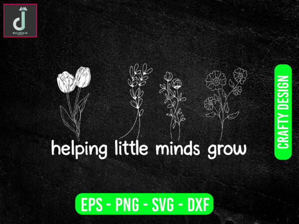 Helping little minds grow svg design, teacher svg bundle design, cut files