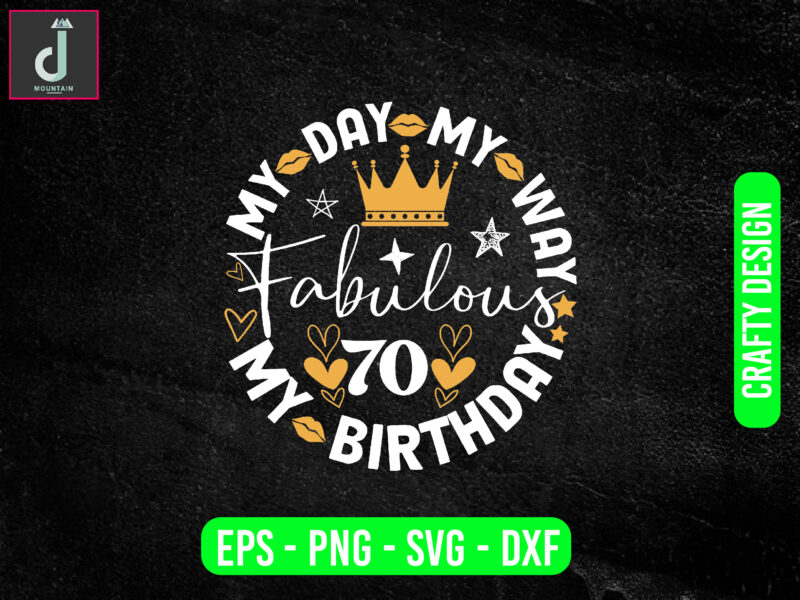 My day my way my birthday fabulous svg design, may day may way svgBirthday Cut File,Silhouette
