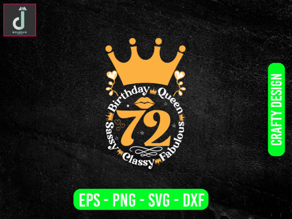 Birthday queen sassy classy fabulous svg design, birthday diva svg png pdf,birthday svg png pdf Birthday queen sassy classy fabulous svg design, birthday diva svg png pdf,birthday svg png pdf