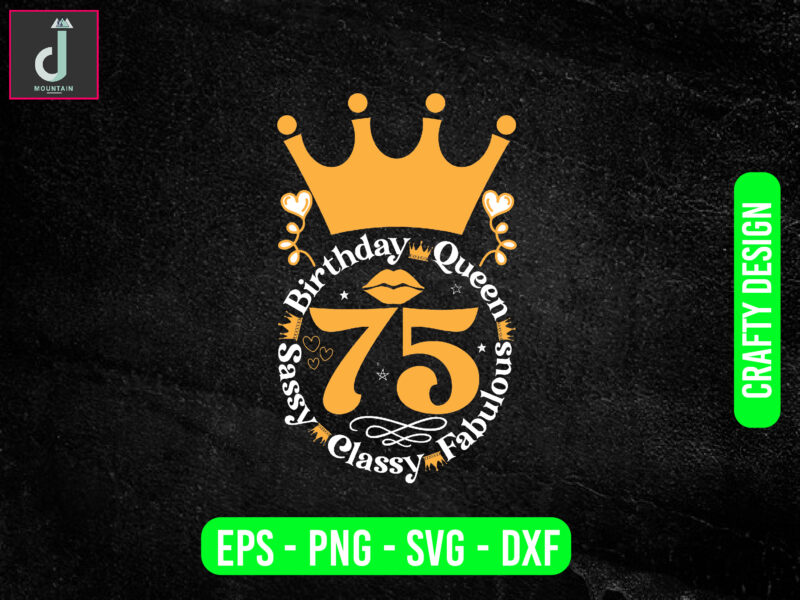 Birthday queen sassy classy fabulous svg design, birthday squad svg , png , dxf , jpg , eps