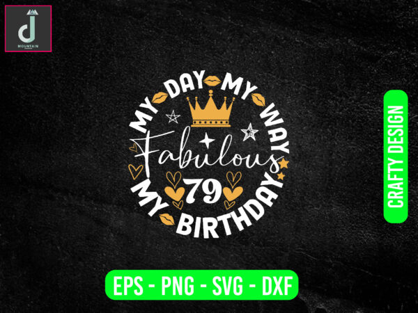 My day my way my birthday fabulous svg design, birthday png, stiletto png, digital download