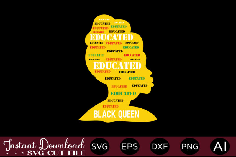 Educated Black Queen T-SHIRT DESIGN,Juneteenth SVG PNG bundle, juneteenth sublimation png, Free-ish, Black History svg png, juneteenth is my independence day, juneteenth svg,Juneteenth SVG PNG Bundle, Juneteenth Svg, Free-ish, Black