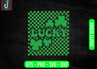 Lucky svg design,St Patrick’s Day SvgSt Patrick’s Day Lucky Svg, cut files