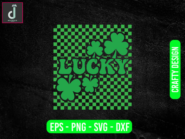 Lucky svg design,st patrick’s day svgst patrick’s day lucky svg, cut files