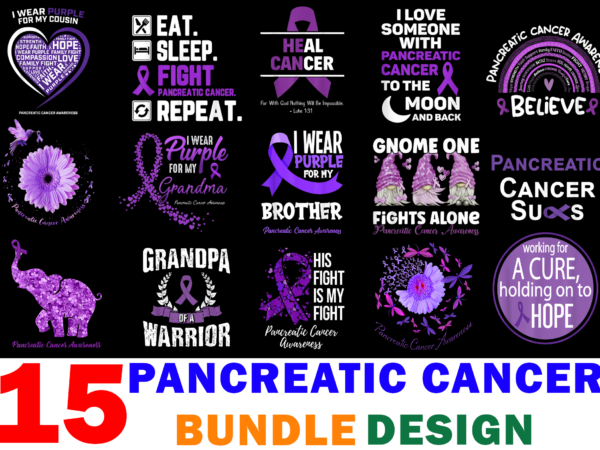 15 pancreatic cancer awareness shirt designs bundle for commercial use, pancreatic cancer awareness t-shirt, pancreatic cancer awareness png file, pancreatic cancer awareness digital file, pancreatic cancer awareness gift, pancreatic cancer