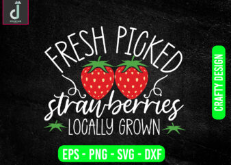 fresh picked strawberries locally grown svg design, strawberry svg bundle design, cut files