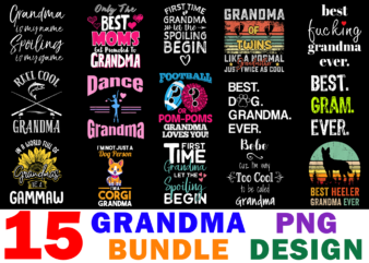 15 Grandmother Shirt Designs Bundle For Commercial Use, Grandmother T-shirt, Grandmother png file, Grandmother digital file, Grandmother gift, Grandmother download, Grandmother design