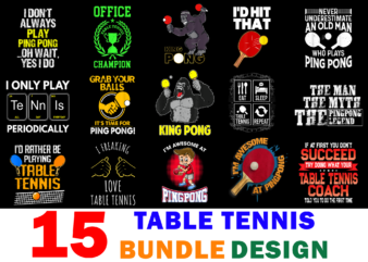 15 Table Tennis Shirt Designs Bundle For Commercial Use, Table Tennis T-shirt, Table Tennis png file, Table Tennis digital file, Table Tennis gift, Table Tennis download, Table Tennis design