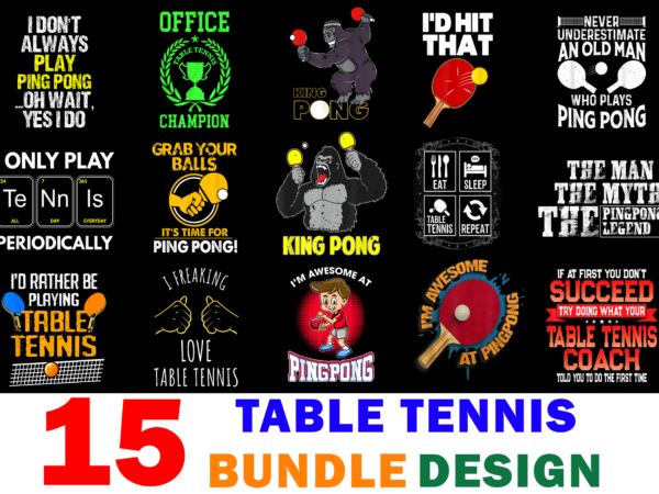 15 table tennis shirt designs bundle for commercial use, table tennis t-shirt, table tennis png file, table tennis digital file, table tennis gift, table tennis download, table tennis design