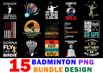 15 Badminton Shirt Designs Bundle For Commercial Use, Badminton T-shirt, Badminton png file, Badminton digital file, Badminton gift, Badminton download, Badminton design